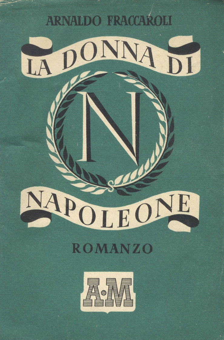 La donna di Napoleone. (Maria Walewska). Romanzo.