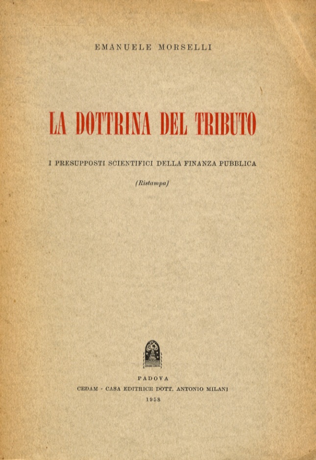 La dottrina del tributo. I presupposti scientifici della finanza pubblica.