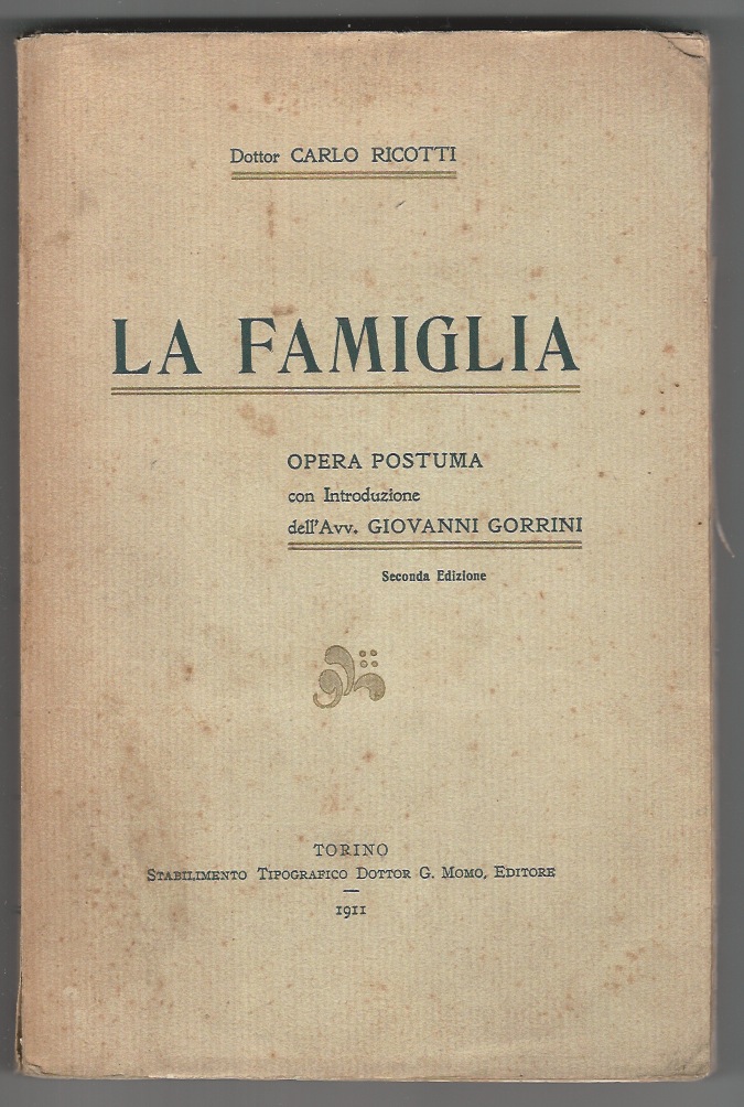 La famiglia. Opera postuma con Introduzione dell'Avv. Giovanni Gorrini. Seconda …