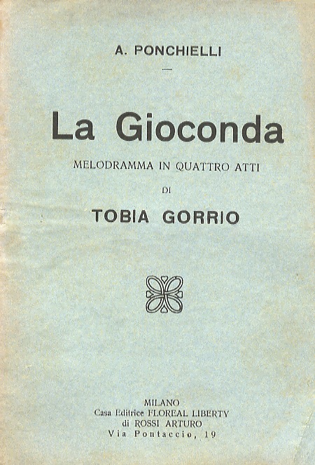 La Gioconda. Melodramma in 4 atti di Tobia Gorrio.