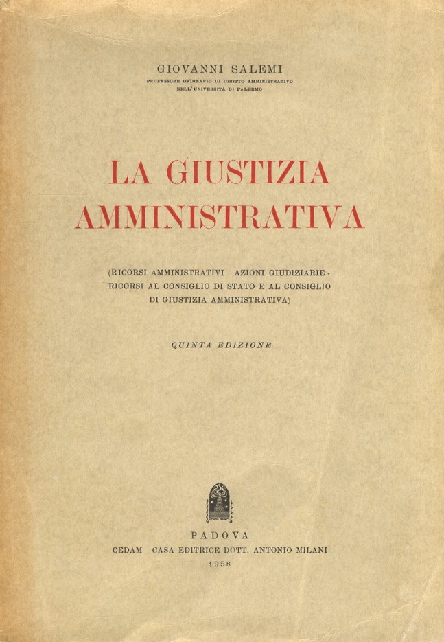 La giustizia amministrativa. (Ricorsi amministrativi - Azioni giudiziarie - Ricorsi …