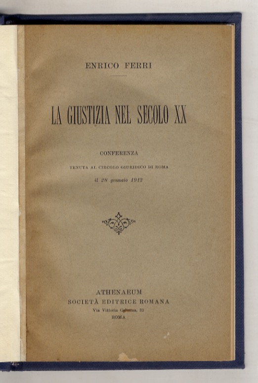 La giustizia nel secolo XX. Conferenza tenuta al Circolo giuridico …