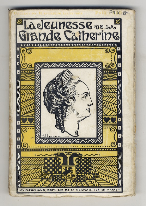 La Jeunesse de la Grande Catherine. Souvenirs autobiographiques de l'Impératrice. …
