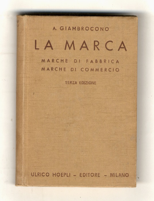 La marca. Marche di fabbrica. Marche di commercio. Come si …