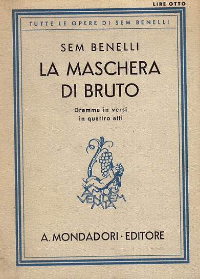 La maschera di Bruto. Dramma in versi in 4 atti. …
