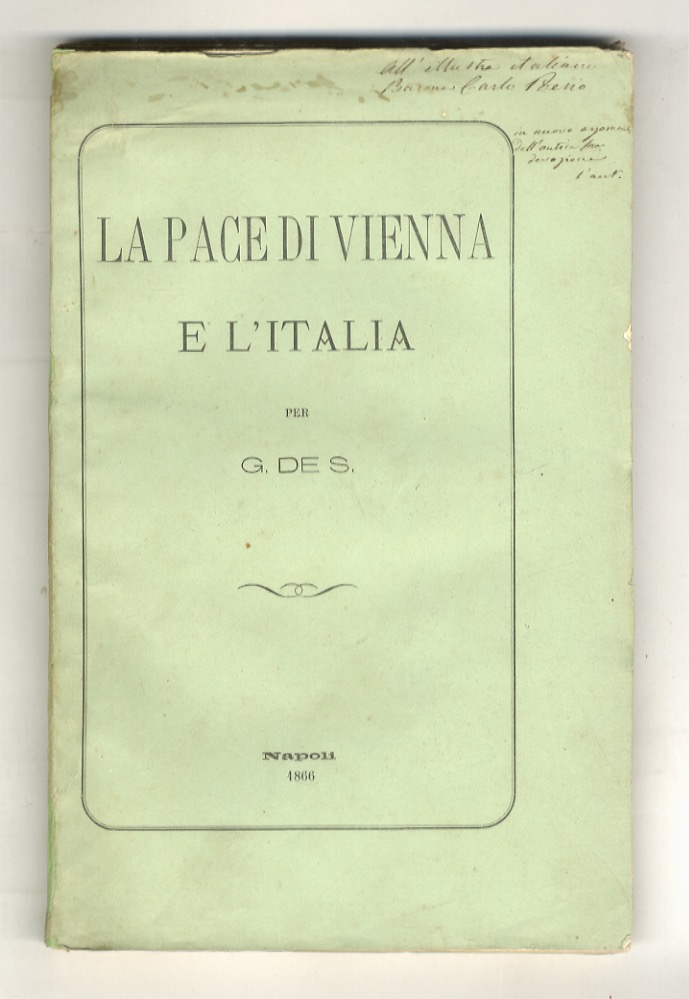 La Pace di Vienna e l'Italia. Avvedimenti politici indirizzati agli …