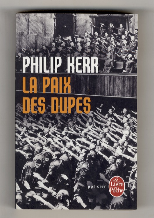 La Paix des dupes. Un roman dans la Deuxième Guerre …