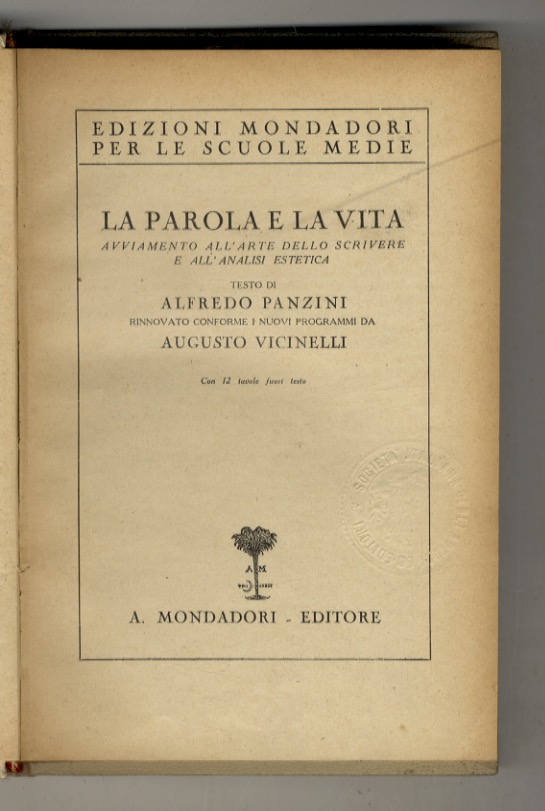 La parola e la vita. Avviamento all'arte dello scrivere e …
