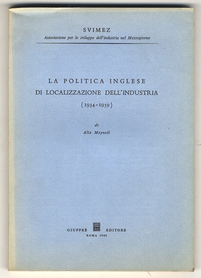 La politica inglese di localizzazione dell'industria. (1934-1959).