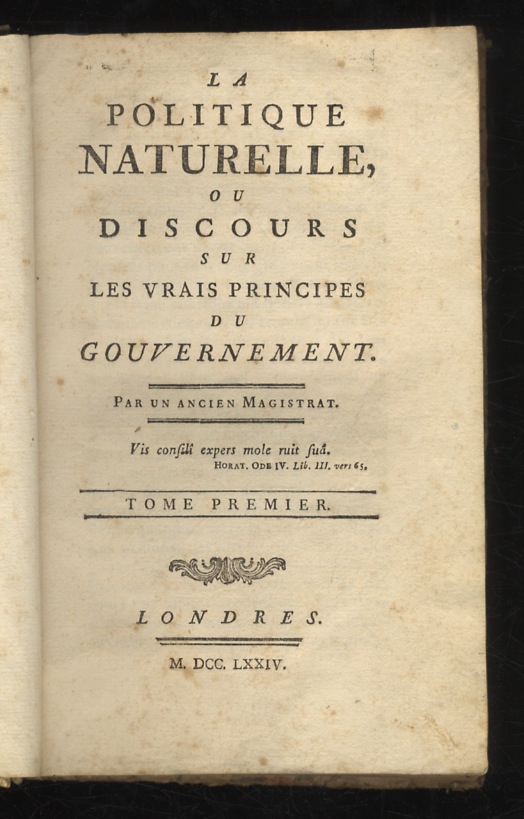 La politique naturelle, ou Discours sur les vrais principes du …