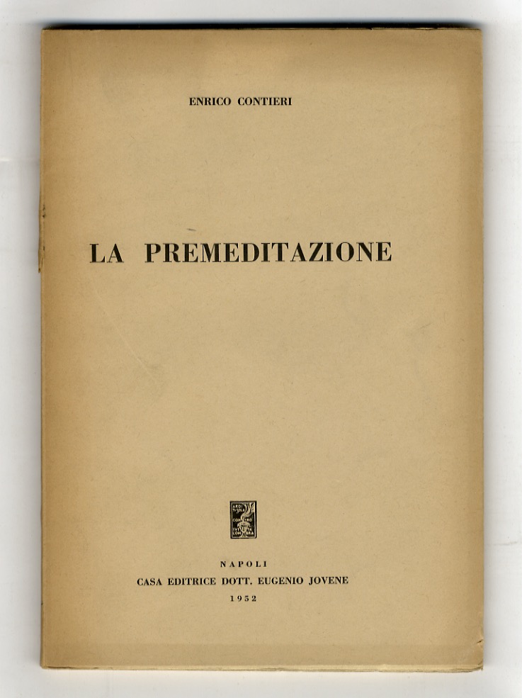 La premeditazione.
