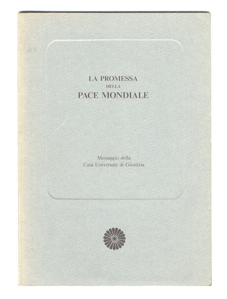 La promessa della pace mondiale.Messaggio della Casa Universale di Giustizia.