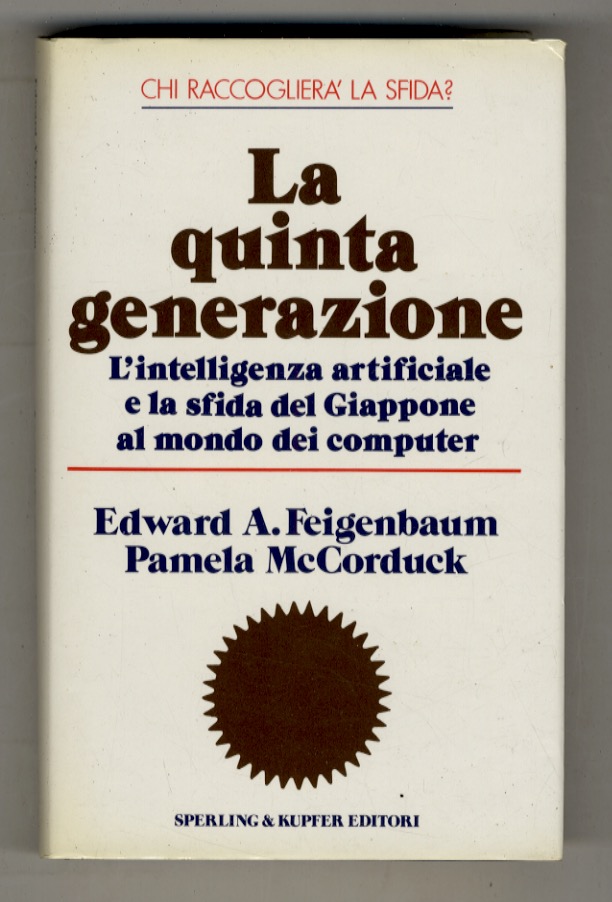 La quinta generazione, L'intelligenza artificiale e la sfida del Giappone …