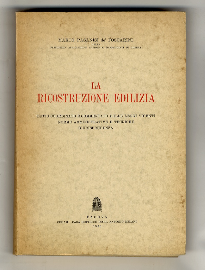 La ricostruzione edilizia. Testo coordinato e commentato delle leggi vigenti, …