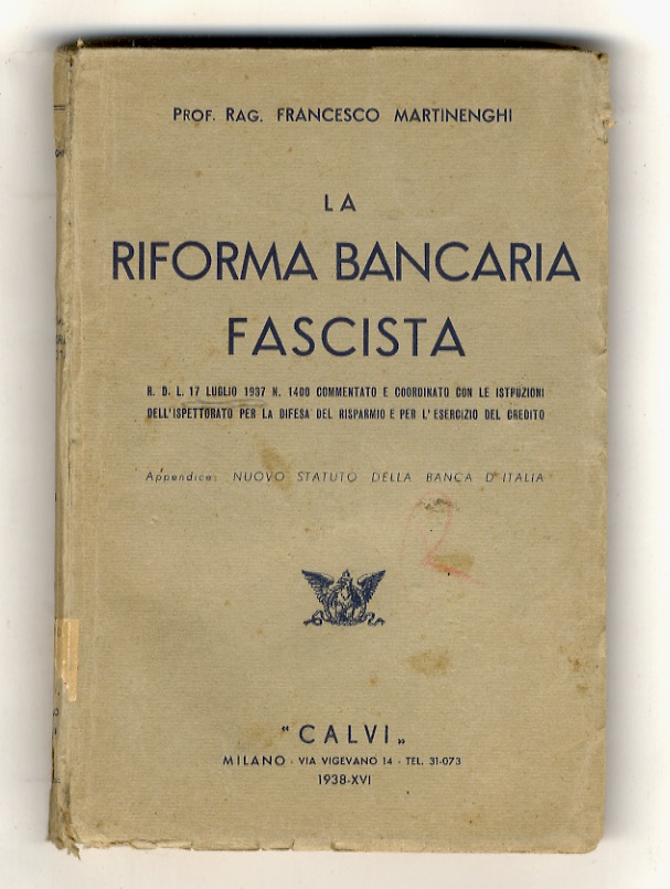 La riforma bancaria fascista. R.D.L. 17 luglio 1937 n. 1400 …