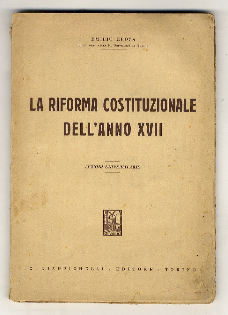 La riforma costituzionale dell'anno XVII (1939). Lezioni universitarie.