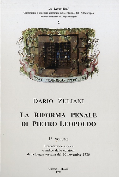La riforma penale di Pietro Leopoldo. (Presentazione storica e indice …