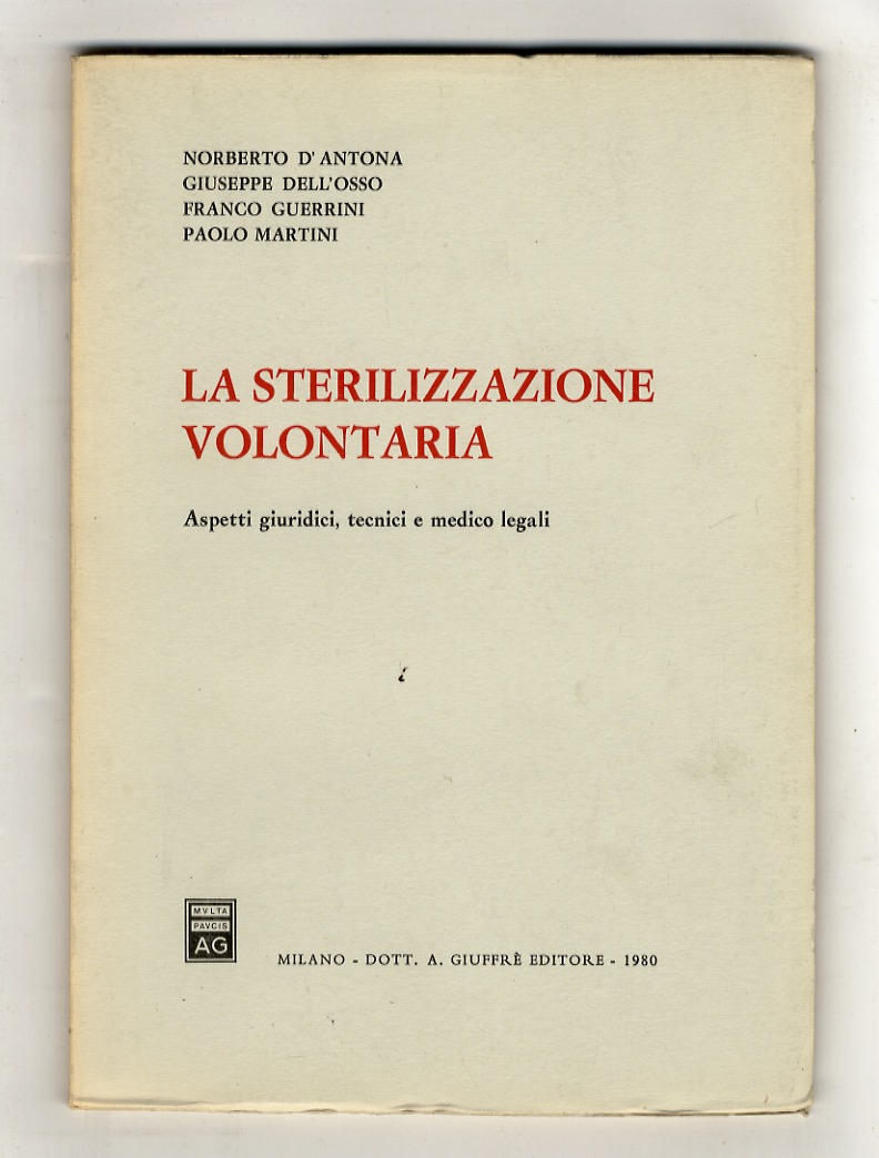 La sterilizzazione volontaria. Aspetti giuridici, tecnici e medico legali.