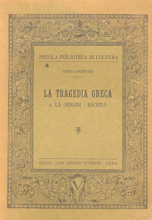 La tragedia greca. I: Le origini - Eschilo.