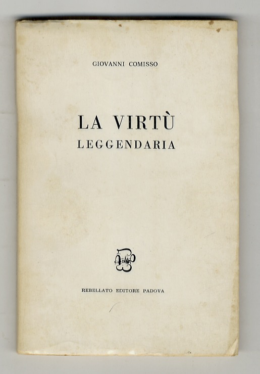 La virtù leggendaria.