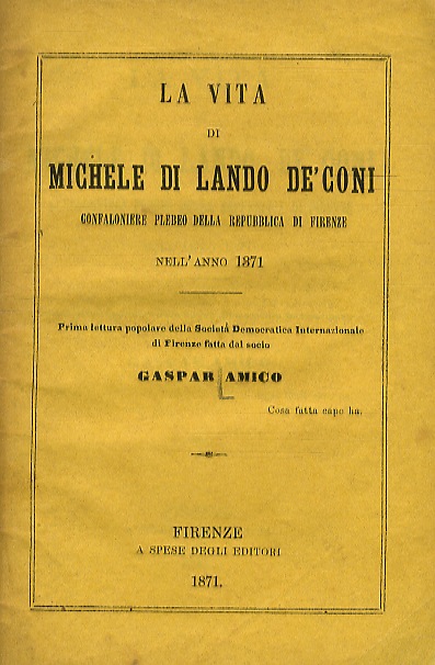 La vita di Michel di Lando de' Coni, gonfaloniere plebeo …