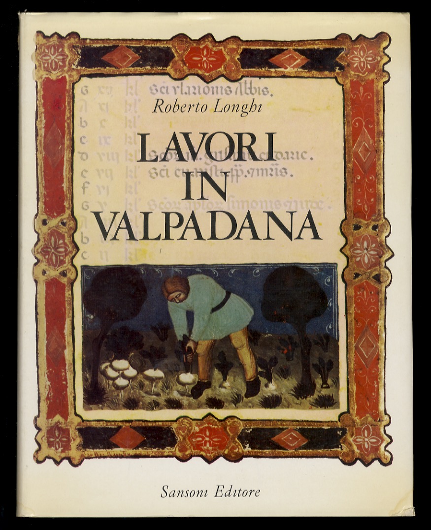 Lavori in Valpadana dal Trecento al primo Cinquecento. 1934-1964. Pittura …
