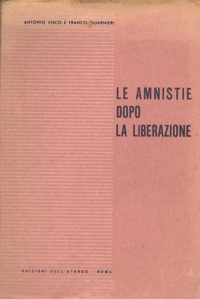 Le amnistie dopo la liberazione. Testo, commento e giurisprudenza sui …