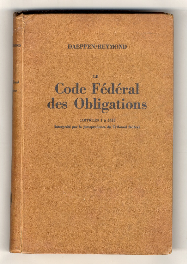 Le Code Féderal des Obligations (articles 1 a 551). Interpreté …