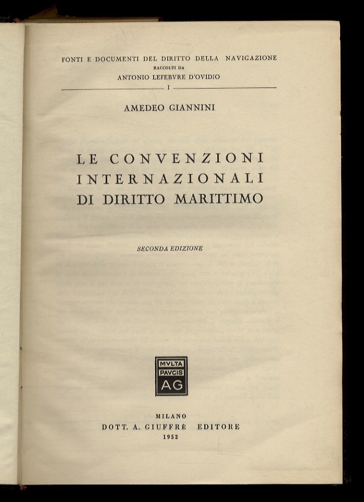 Le convenzioni internazionali di diritto marittimo. Seconda edizione. [segue:] Le …