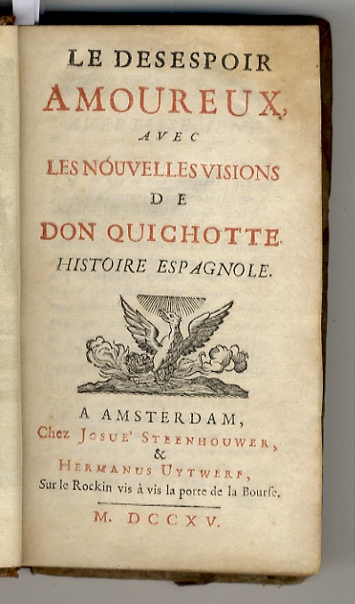 Le Desespoir Amoureux, avec Les Nouvelles Visions de Don Quichotte. …