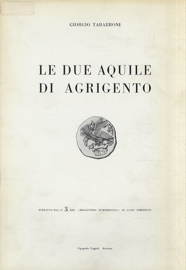 Le due aquile di Agrigento. (Monete d'argento battute ad Acràgas).