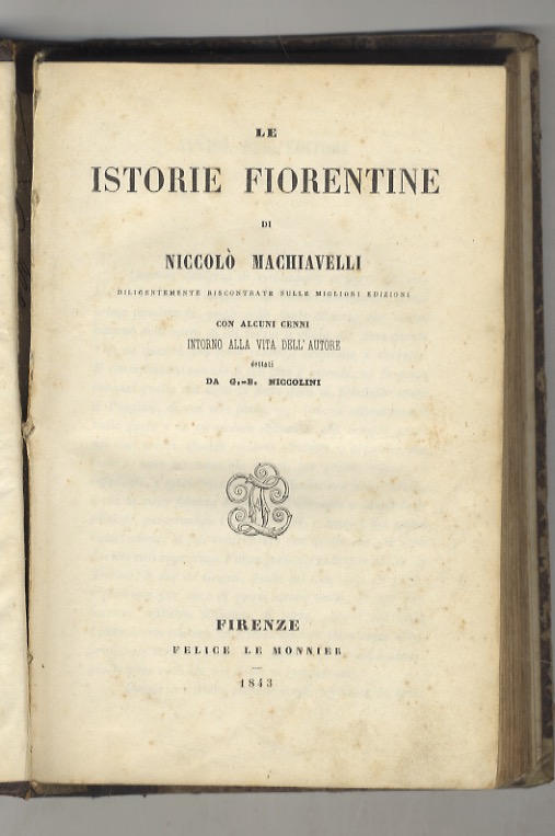 Le Istorie Fiorentine. Diligentemente riscontrate sulle migliori edizioni. Con alcuni …