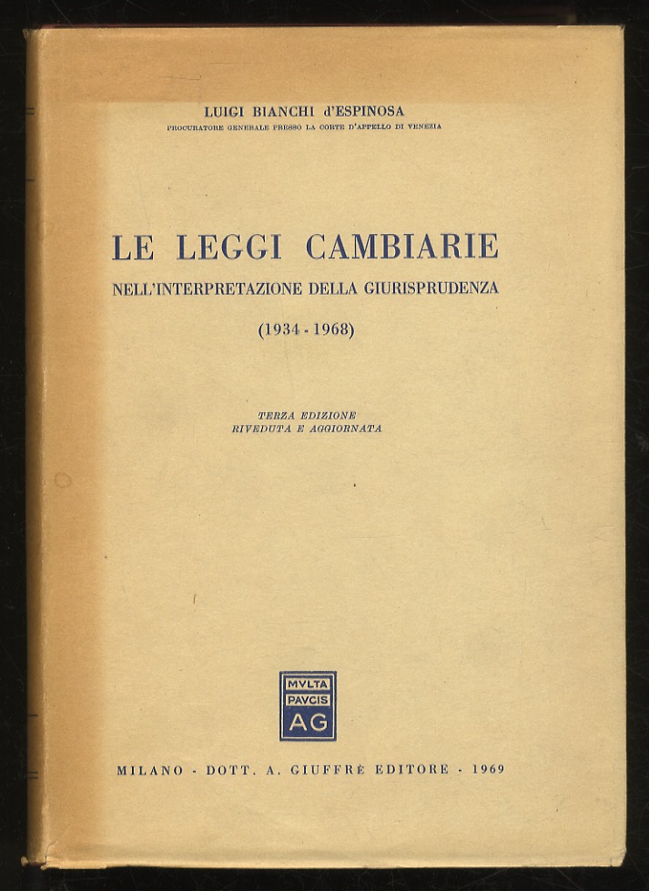 Le leggi cambiarie nell'interpretazione della giurisprudenza. (1934-1968). Terza edizione riveduta …