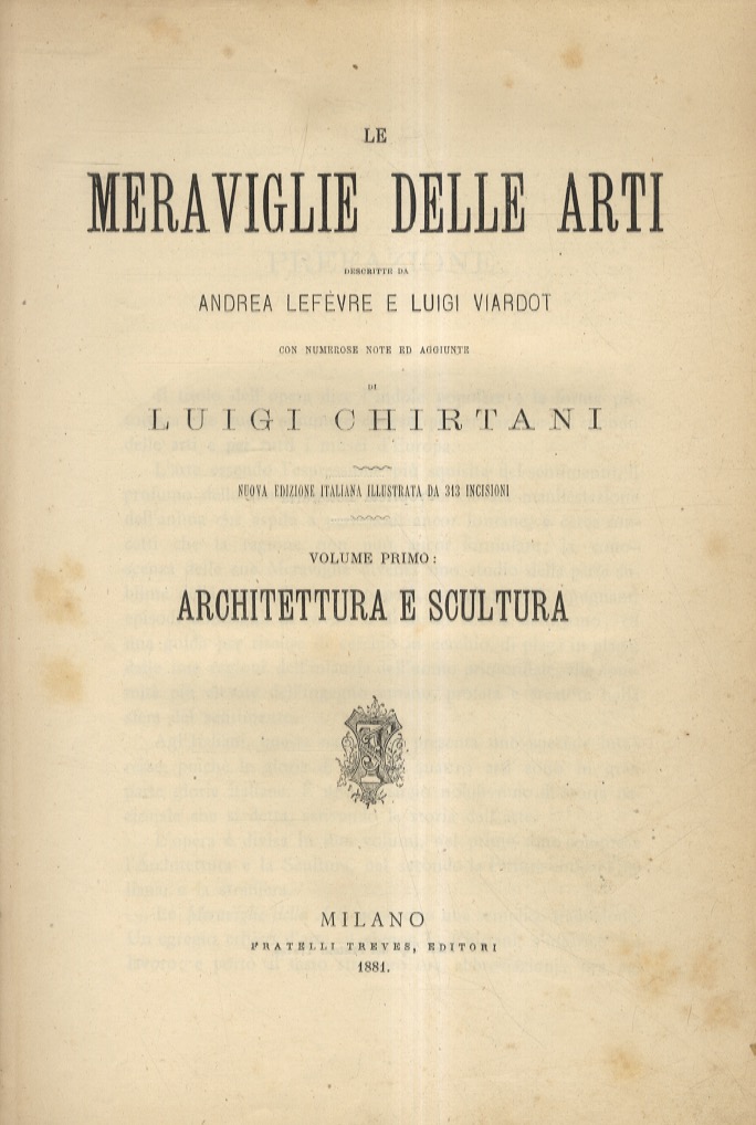 Le Meraviglie delle Arti. Con numerose note ed aggiunte di …