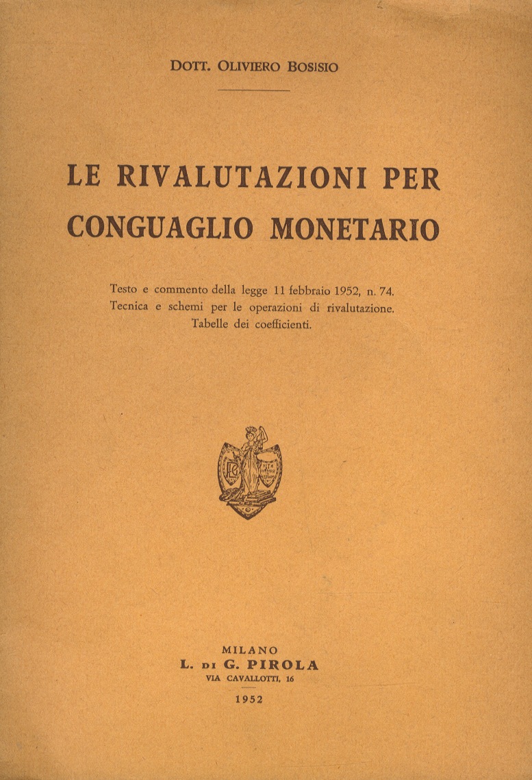 Le rivalutazioni per conguaglio monetario. Testo e commento della legge …