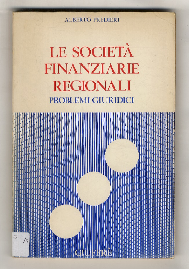 Le società finanziarie regionali. Problemi giuridici.