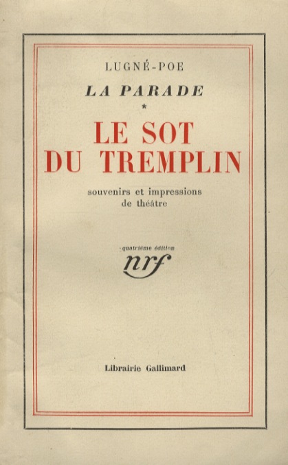 Le Sot du Tremplin. Souvenirs et impressions de théâtre. 4èmr …