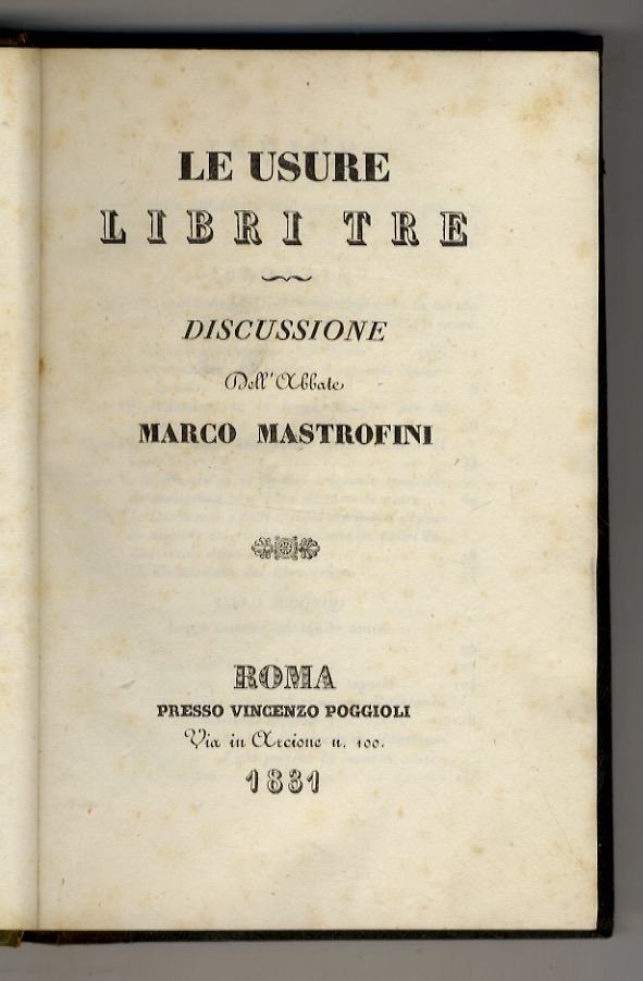 Le usure libri tre. Discussione dell'Abbate Marco Mastrofini.