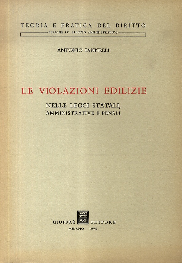 Le violazioni edilizie. Amministrative, civili e penali.