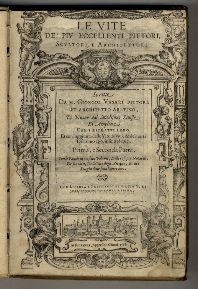 Le Vite de' piu Eccellenti Pittori, Scultori, e Architettori scritte …