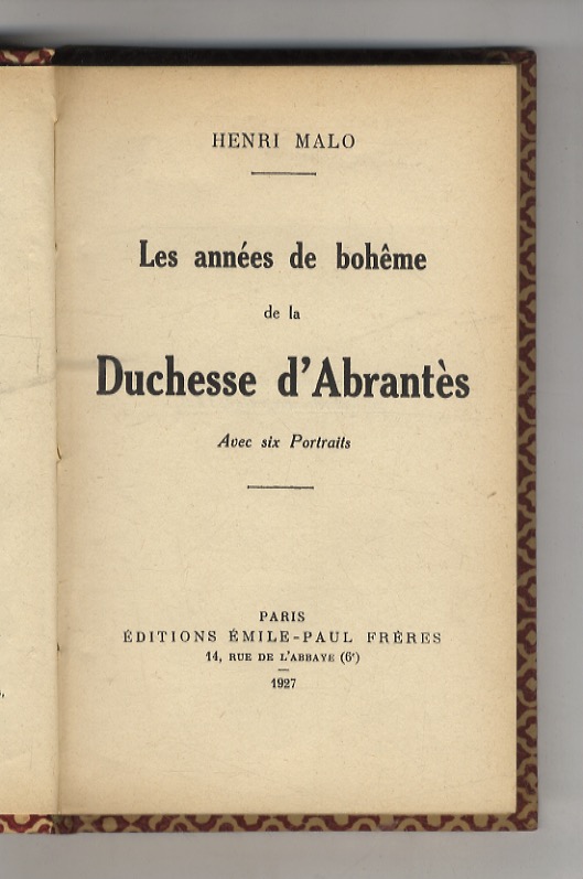 Les années de bohême de la Duchesse d'Abrantès. Avec six …
