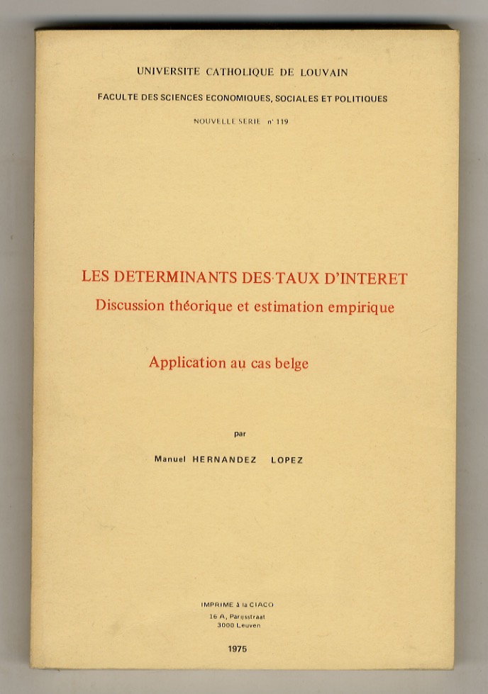Les determinations des taux d'interet. Discussion théorique et estimation empirique. …