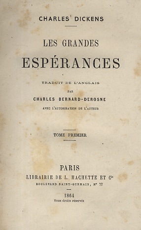 Les Grandes Espérances. Traduit de l'anglais par Charles Bernard-Derosne, avec …