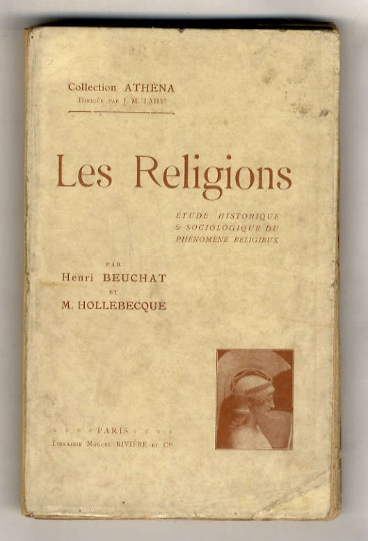Les Religions. Etude historique et sociologique du phénoméne religieux. (Préface …