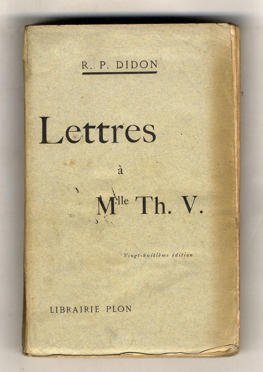 Lettres du R. P. Didon de l'Ordre des Frères prêcheurs …