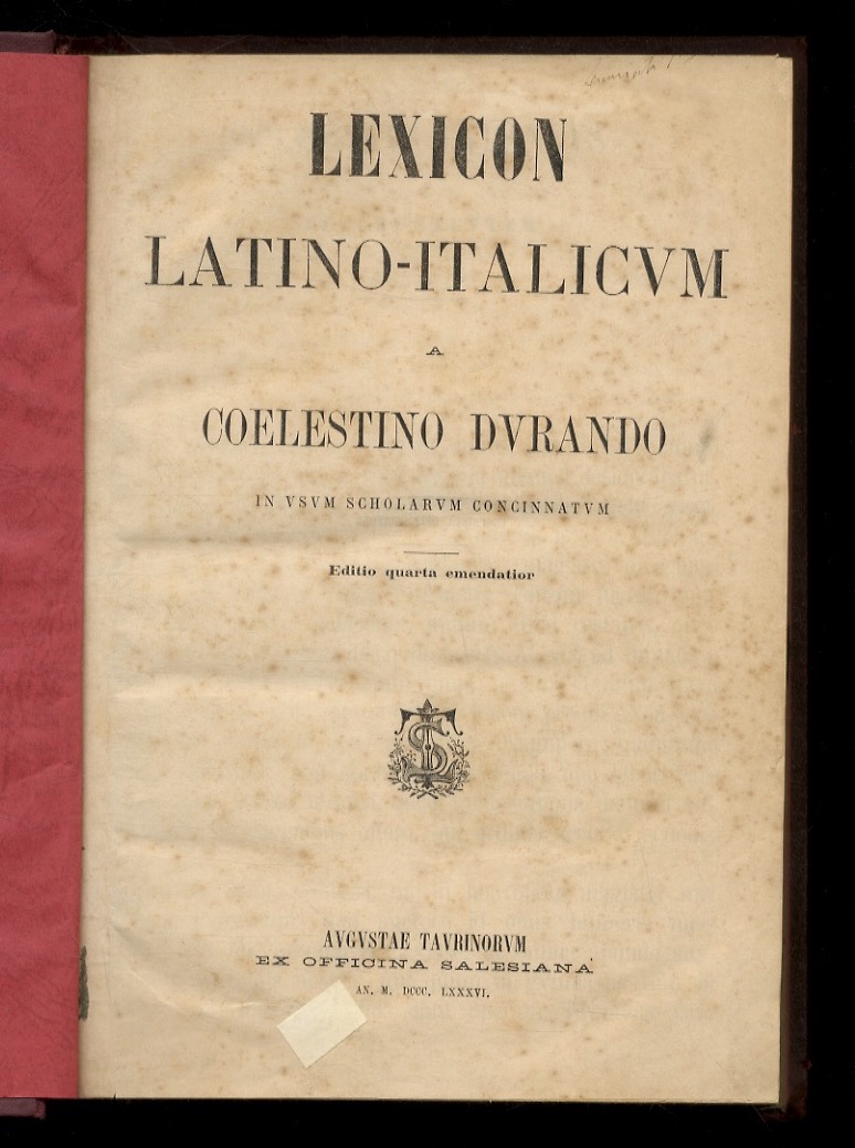 Lexicon latino-italicum (.) in usum scholarum concinnatum. Editio quarta emendatior.