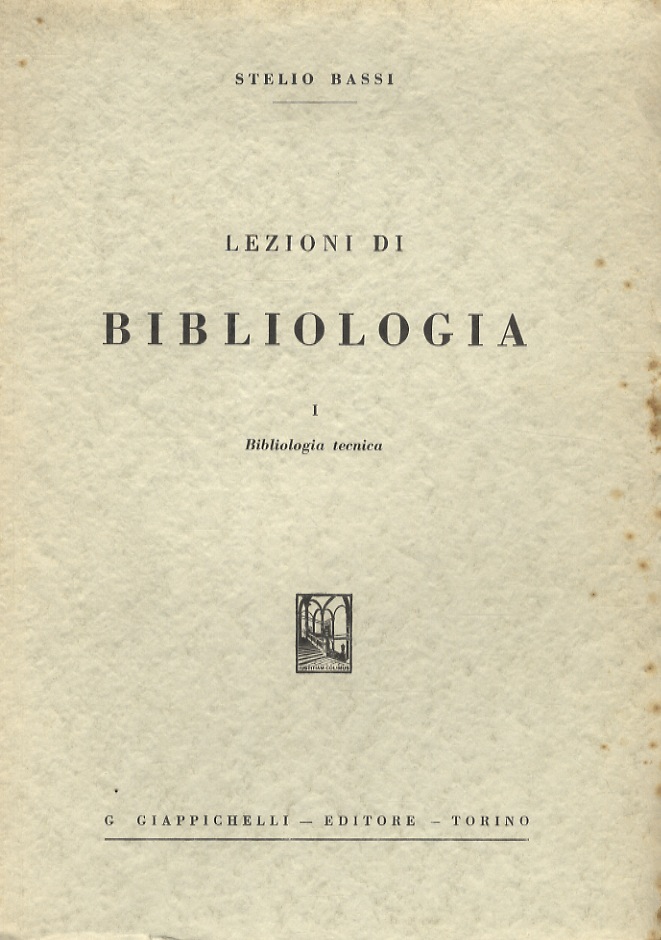 Lezioni di bibliologia. I: Bibliologia tecnica.