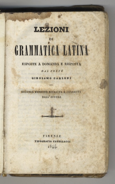 Lezioni di grammatica latina esposte a domanda e risposta (.) …