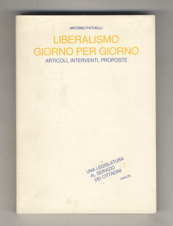 Liberalismo giorno per giorno. Articoli, interventi, proposte.