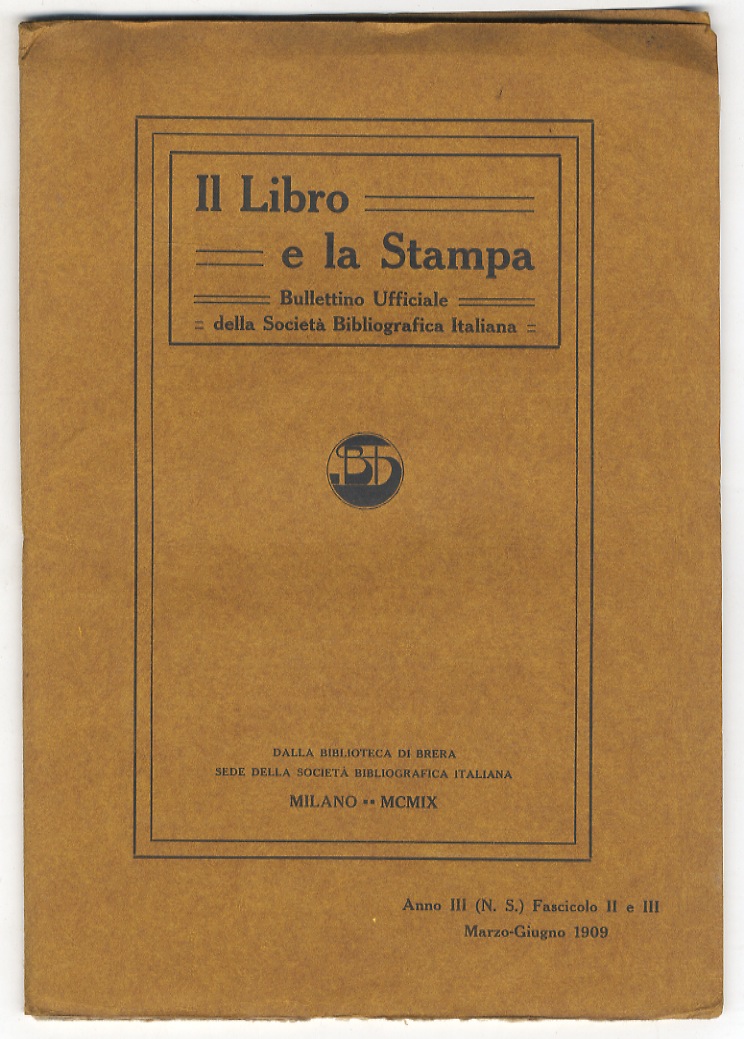 Libro (Il) e la Stampa. Bullettino Ufficiale della Società Bibliografica …